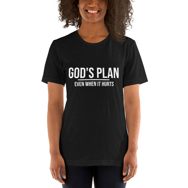 GOD'S PLAN EVEN WHEN IT HURTS Short-Sleeve Unisex T-Shirt