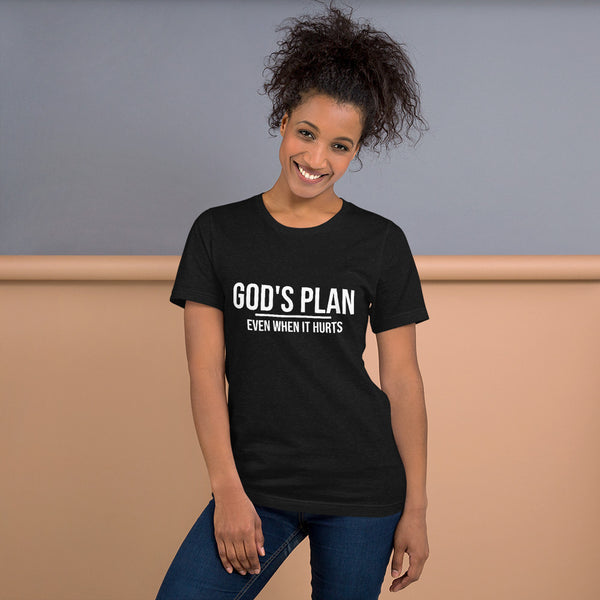 GOD'S PLAN EVEN WHEN IT HURTS Short-Sleeve Unisex T-Shirt